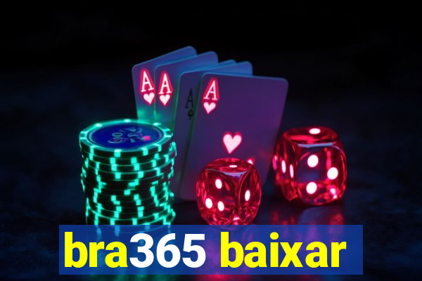 bra365 baixar